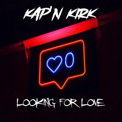 Kap'n Kirk - Looking For Love