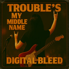 Trouble's my middle name
