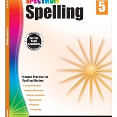 Read  [▶️ PDF ▶️] Spectrum 5th Grade Spelling Workbooks, Ages 10 to 11