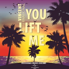 Vincent International - You Lift Me    Roberto Leon Remix