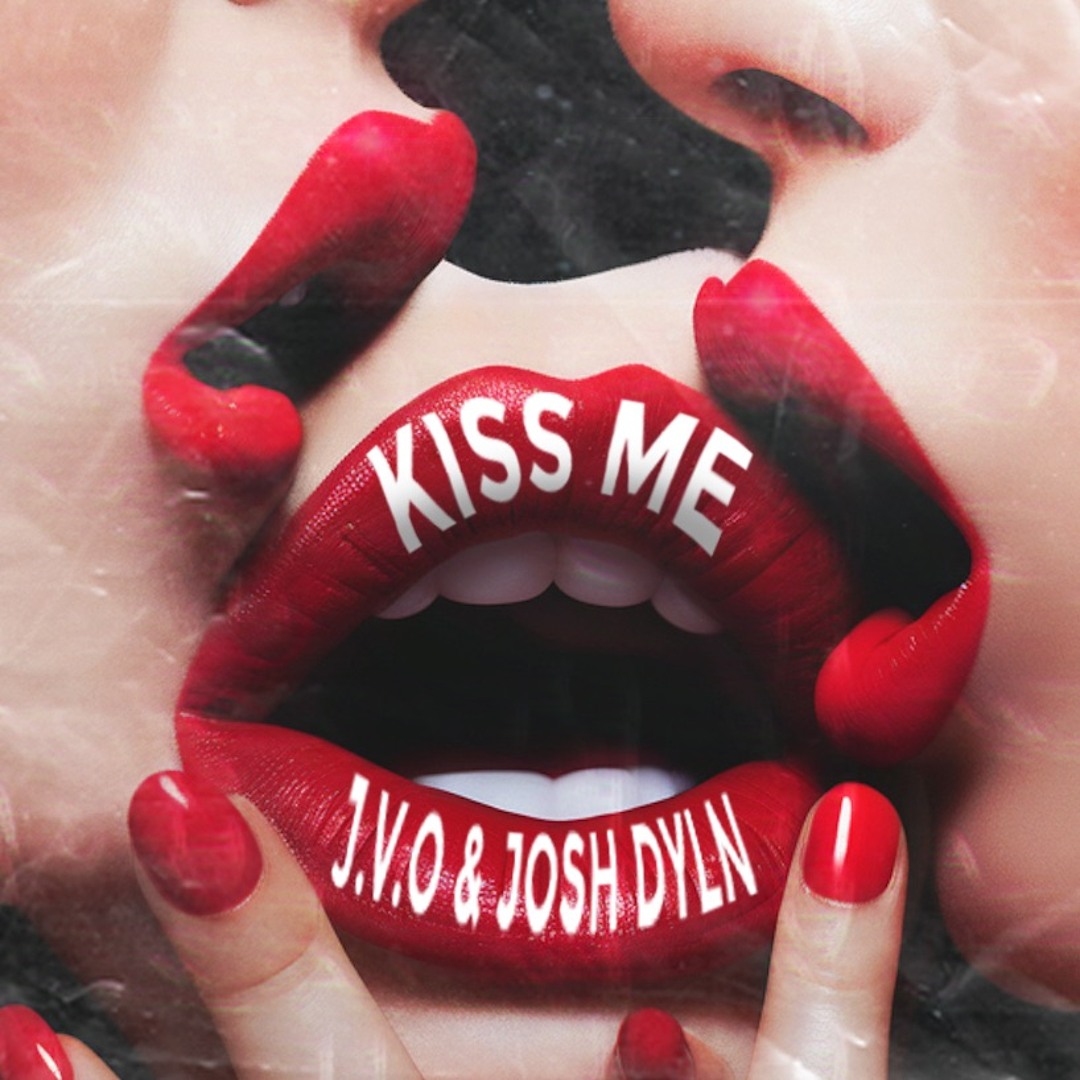 Stream J.V.O & Josh Dyln - Kiss Me [FREE DL] by Josh Dyln | Listen ...