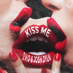 J.V.O & Josh Dyln - Kiss Me [FREE DL]