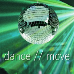 DANCE // MOVE