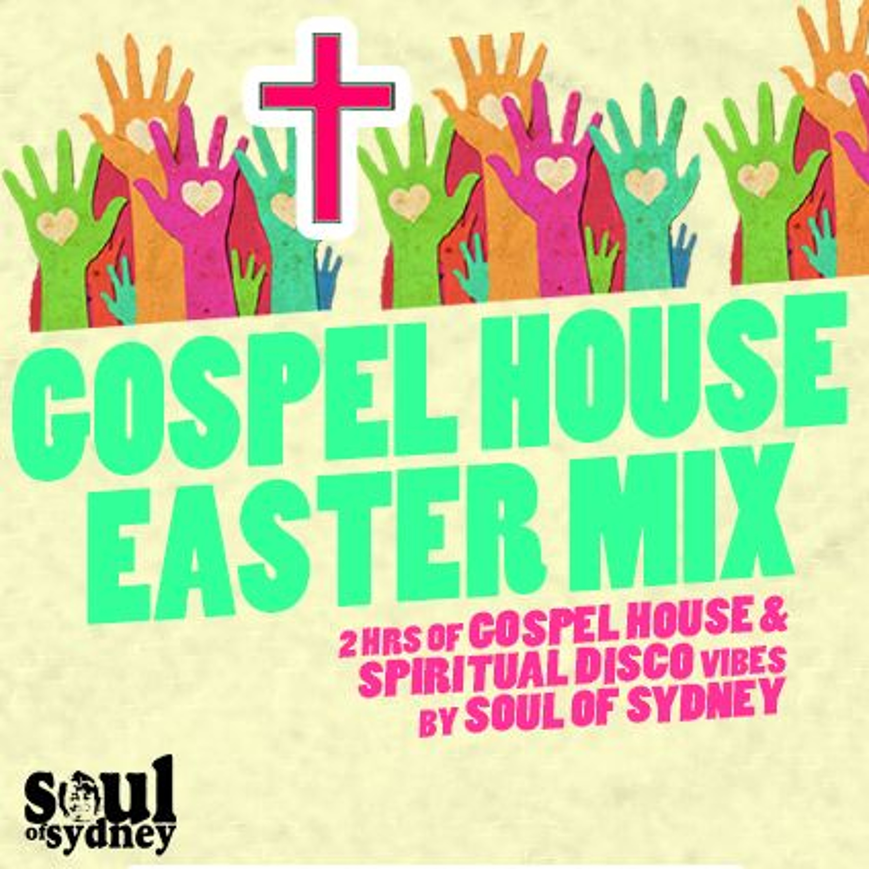 GOSPEL HOUSE EASTER MIX 2026 - Gospel House, Disco & Spiritual Sounds by SOUL OF SYDNEY