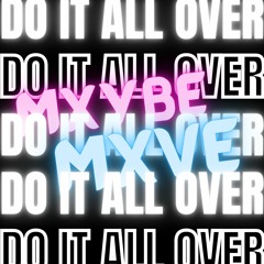 DO IT ALL OVER