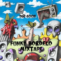 D@ Soon - Funky Bordelo (Mixtape)