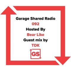 Garage Shared Radio 092 w/ Bear Like & TDK
