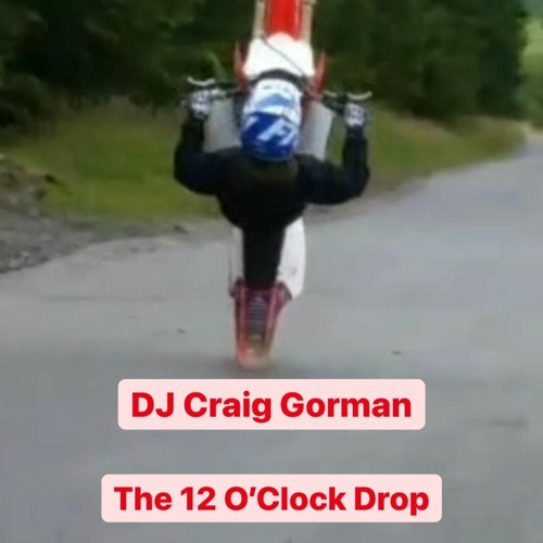 DJ Craig Gorman - The 12 O'Clock Drop