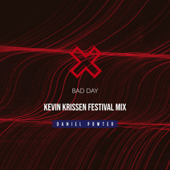 Daniel Powter - Bad Day (Kevin Krissen Festival Mix)