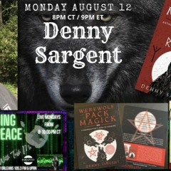 The Missing Peace W Trish Mo September 12 With Denny Sargent - WEREWOLF MAGICK