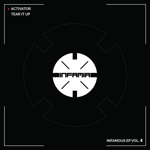 INF058 - Activator "Tear It Up" (Original Mix)(Preview) (Infamia) (Out Now)