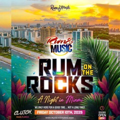 2025 RUM ON THE ROCKS MIAMI | RUM & MUSIC PROMO