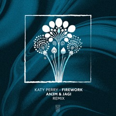 Katy Perry - Firework (AN3M & Jagi Afro Remix)