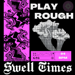 Swell Times - Play Rough