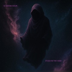 DJ Doom Hour - Stuck In The Void