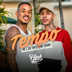 MC L da Vinte e  MC Benim - Tempo
