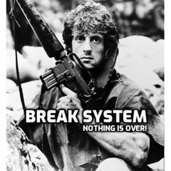 Break System - Nothing Is Over!