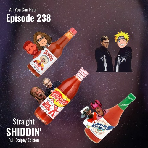 Episode 238 - Straight Shiddin': Full Daipey Edition
