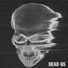 DEAD GS