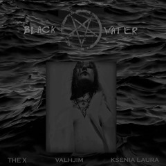 Black Water -  The X  - Valhjim  -  Ksenia Laura