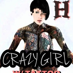Crazy Girl w/ The Tattoo