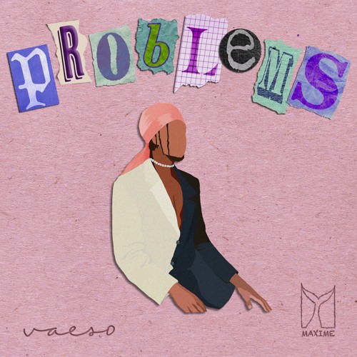 Maxime & Vaeso - Problems