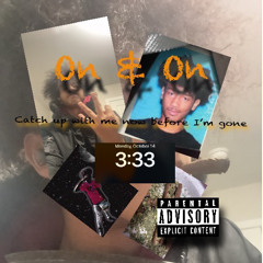 ON & ON (Catch Up With Me Before Im Gone) (Prod. Modii)