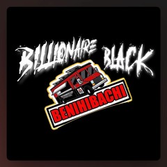 BILLIONAIRE BLACK X BENIHIBACHI (C&S By OMGDJ)