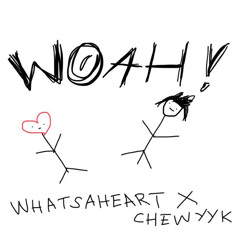 Woah! ‘Sped Up/Pitched’ (feat whatsaheart)