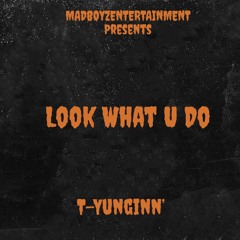 Look What U Do