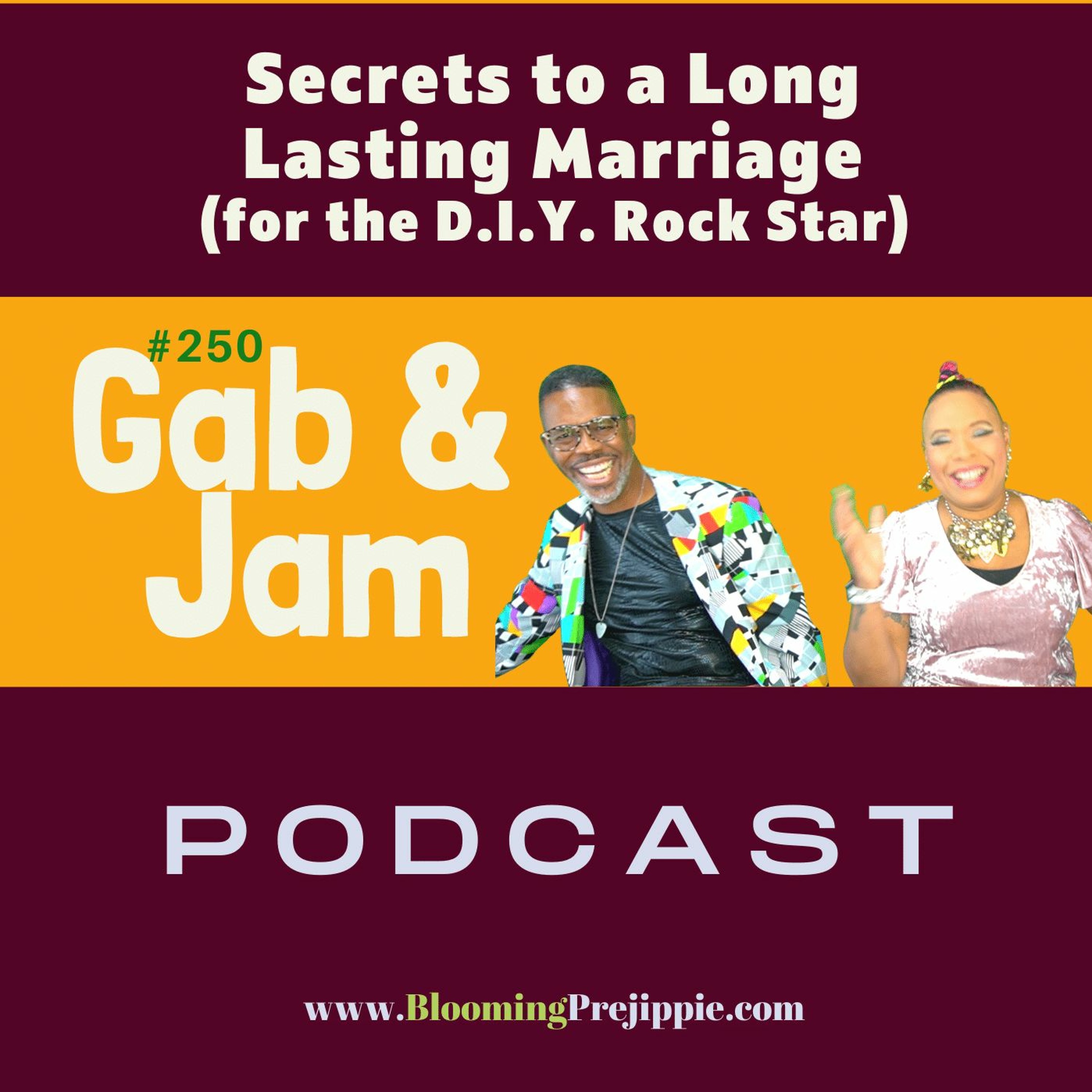 250. Secrets To A Long Lasting Marriage (for The D.I.Y. Rock Star) Podcast episode artwork