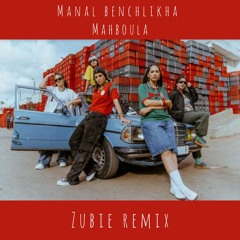 MANAL BENCHLIKHA - MAHBOULA (ZUBIE REMIX)