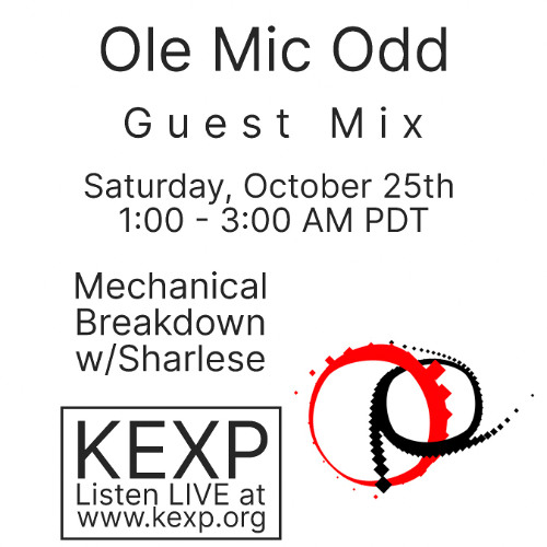 Ole Mic Odd Guest Mix for Mechanical Breakdown on KEXP
