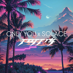 Only You (&ME Remix) x Kyle Watson, Apple Gule - Solace (TOTTI's Mashup)