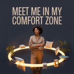 Meet Me In My Comfort Zone