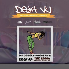 DJ Levels Presents DEJA VU | THE 2000s DANCEHALL RE-CALL MIX