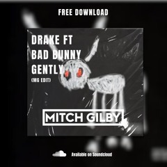 Drake Ft Bad Bunny - Gently (MG EDIT)** FREE DOWNLOAD**