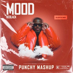 Keblack X DJ Deedir X DJ Dizzy - MOOD X TRUMPET 3.0 (PUNCHY AFRO MASHUP)