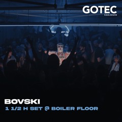 BOVSKI | Boiler - Gotec Club | 1 1/2 h Speed Garage Bounce Set