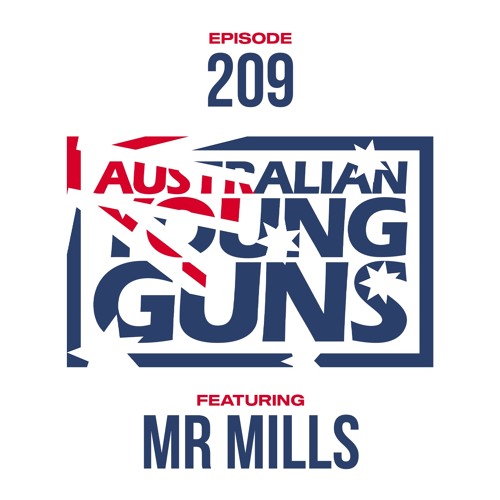 Australian Young Guns | Episode 209 | Mr Mills