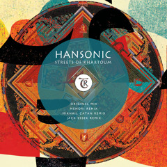 𝐏𝐑𝐄𝐌𝐈𝐄𝐑𝐄: Hansonic - Streets of Khartoum (Mikhail Catan Remix) [Tibetania Records]