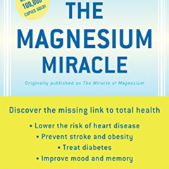 [VIEW] KINDLE ✓ The Magnesium Miracle (Revised and Updated Edition) by  Carolyn Dean