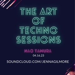 The Art Of Techno Sessions Vol. 4 w/NAO TAMURA