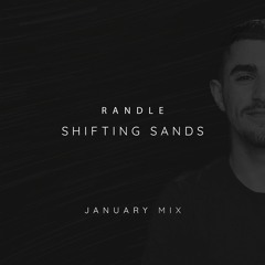 Randle - Shifting Sands (January 2022)
