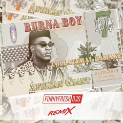 Burna Boy - Collateral Damage (Funky Fresh Remix)