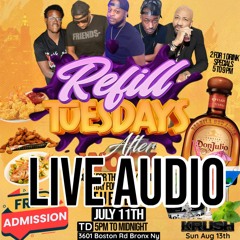 REFILL TUESDAY JULY 11TH (BROADWAY SOUND) LIVE