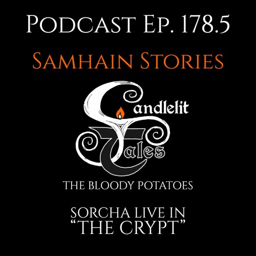 Episode 178.5 - The Bloody Potatoes - Sorcha Live In The Crypt - Dublin Ireland