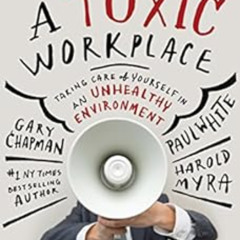 [Free] EPUB 🗸 Rising Above a Toxic Workplace: Taking Care of Yourself in an Unhealth