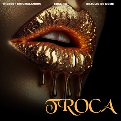 Troca - Edsong & Braulio de Nome
