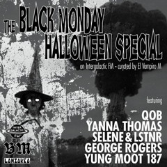 The Black Monday Halloween Special - Selene + LSTNR Black2Black